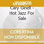 Cary Ginell - Hot Jazz For Sale cd