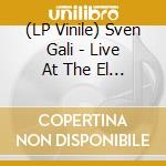 (LP Vinile) Sven Gali - Live At The El Mocambo vinile