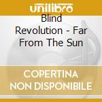 Blind Revolution - Far From The Sun cd