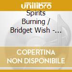 Spirits Burning / Bridget Wish - Fragments cd