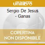 Sergio De Jesus - Ganas cd