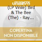 (LP Vinile) Bird & The Bee (The) - Ray Guns Are Not Just The Future (2 Lp) lp vinile di Bird & The Bee