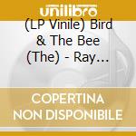 (LP Vinile) Bird & The Bee (The) - Ray Guns Are Not Just The Future (2 Lp) vinile