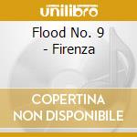 Flood No. 9 - Firenza cd