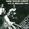 Lennie Tristano - Live At Birdland '49 cd