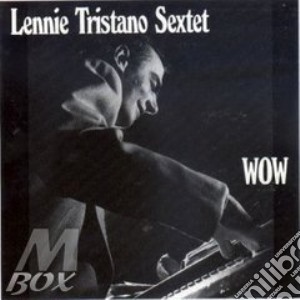 Lennie Tristano Sextet - Wow cd musicale di Lennie tristano sext