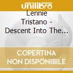 Lennie Tristano - Descent Into The Maelstrom cd musicale di Lennie Tristano