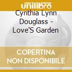 Cynthia Lynn Douglass - Love'S Garden cd