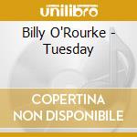 Billy O'Rourke - Tuesday cd
