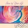 Lori True - Show By Your Life cd