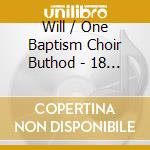 Will / One Baptism Choir Buthod - 18 Ecumenical Treasures From One Lord One Faith cd