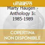 Marty Haugen - Anthology Ii: 1985-1989 cd musicale di Marty Haugen