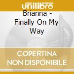 Brianna - Finally On My Way cd