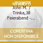 John M. / Trinka,Jill Feierabend - There'S A Hole In The Bucket cd