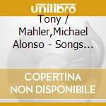 Tony / Mahler,Michael Alonso - Songs From Another Room cd