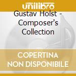 Gustav Holst - Composer's Collection cd