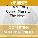 Jeffrey Corry - Corry: Mass Of The Next Generation cd