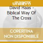 David Haas - Biblical Way Of The Cross cd