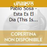 Pablo Sosa - Esta Es El Dia (This Is The Day) cd