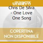 Chris De Silva - One Love One Song cd