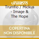 Trumfio / Mickus - Image & The Hope cd