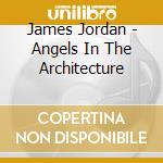James Jordan - Angels In The Architecture cd