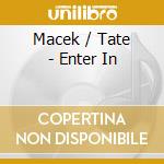Macek / Tate - Enter In cd