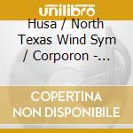 Husa / North Texas Wind Sym / Corporon - Composer'S Collection: Karel Husa cd