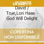 David / True,Lori Haas - God Will Delight cd