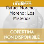 Rafael Moreno - Moreno: Los Misterios cd