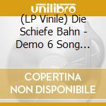 (LP Vinile) Die Schiefe Bahn - Demo 6 Song Ep lp vinile