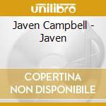 Javen Campbell - Javen cd musicale di Javen Campbell