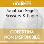Jonathan Segel - Scissors & Paper cd musicale di Jonathan Segel