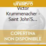 Victor Krummenacher - Saint John'S Mercy cd musicale di Victor Krummenacher