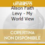 Alison Faith Levy - My World View cd