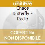 Chaos Butterfly - Radio cd