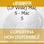 (LP Vinile) Mac S - Mac S vinile