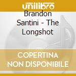 Brandon Santini - The Longshot cd musicale