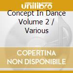 Concept In Dance Volume 2 / Various cd