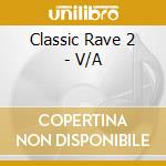 Classic Rave 2 - V/A cd