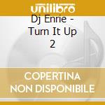 Dj Enrie - Turn It Up 2 cd