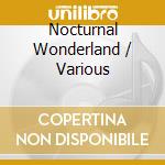 Nocturnal Wonderland / Various cd