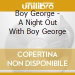 Boy George - A Night Out With Boy George cd