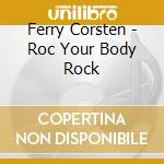 Ferry Corsten - Roc Your Body Rock cd