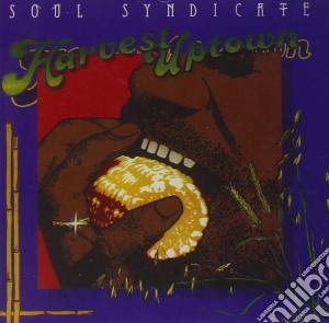 Soul Syndicate - Harvest Uptown cd musicale di Soul Syndicate