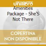 Amenities Package - She'S Not There cd