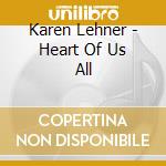 Karen Lehner - Heart Of Us All cd