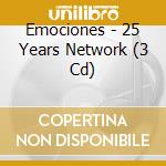 Emociones - 25 Years Network (3 Cd) cd musicale di Artisti Vari