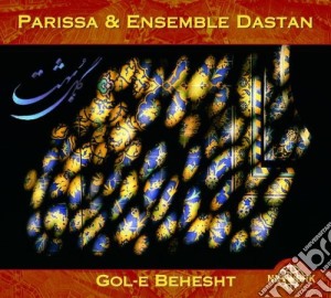 Parissa & Ensemble Dastan - Gol-e Behesht (2 Cd) cd musicale di Parissa