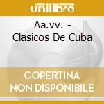 Aa.vv. - Clasicos De Cuba cd